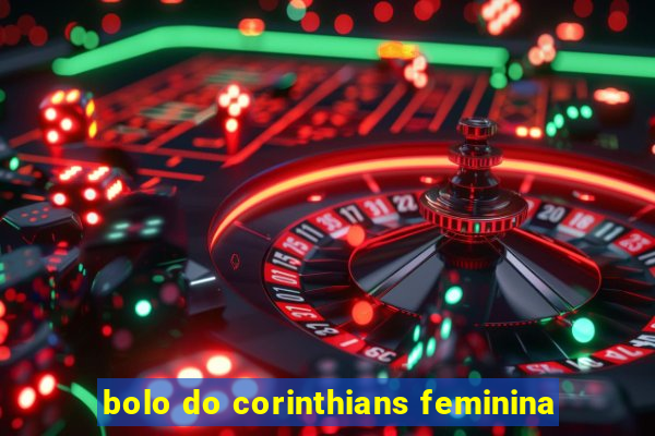 bolo do corinthians feminina