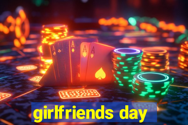 girlfriends day