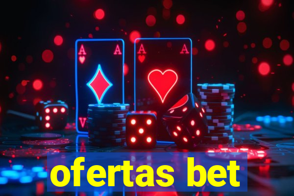 ofertas bet