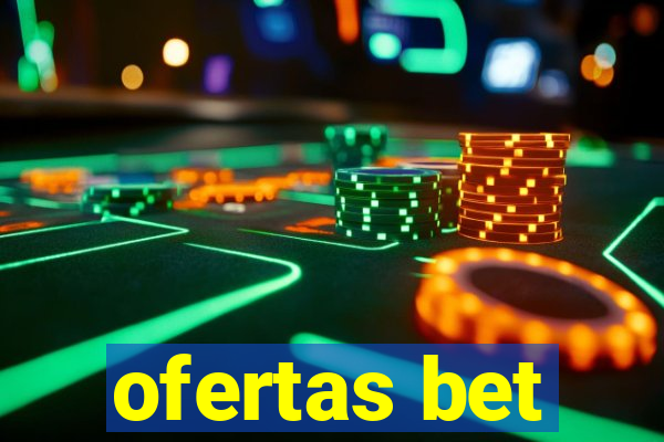 ofertas bet