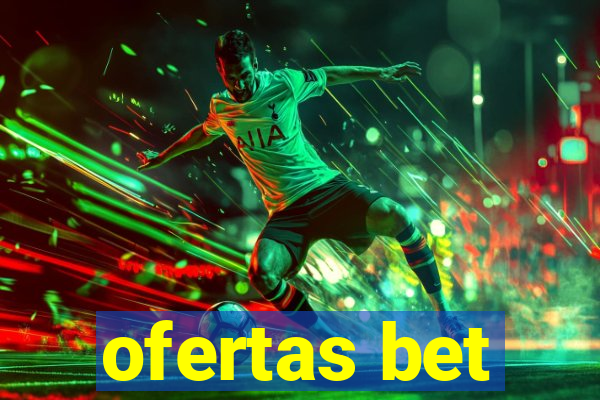 ofertas bet