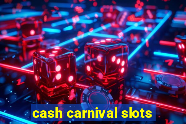 cash carnival slots