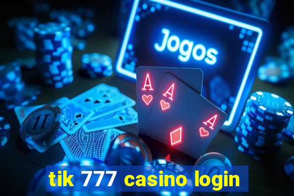 tik 777 casino login