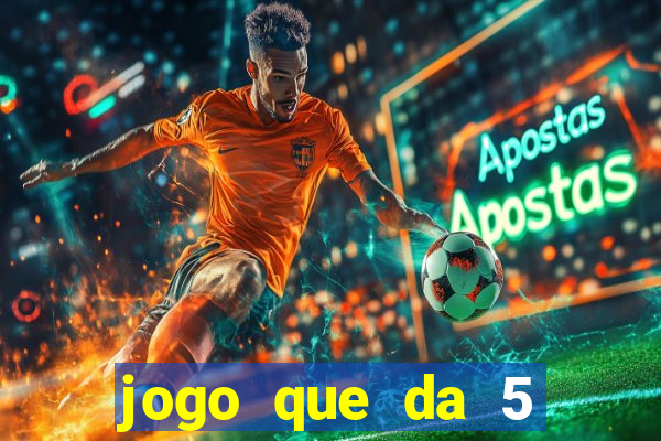 jogo que da 5 rodadas gratis