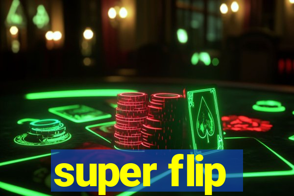 super flip