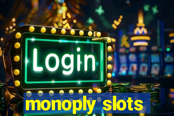 monoply slots