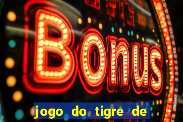 jogo do tigre de 10 reais