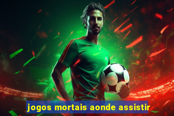 jogos mortais aonde assistir