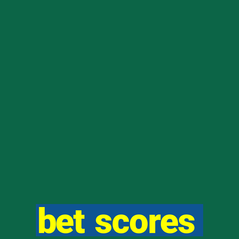 bet scores