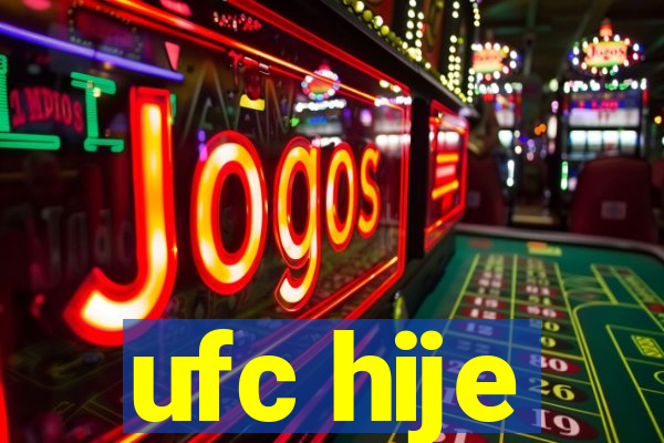 ufc hije