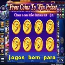 jogos bom para apostar amanh?