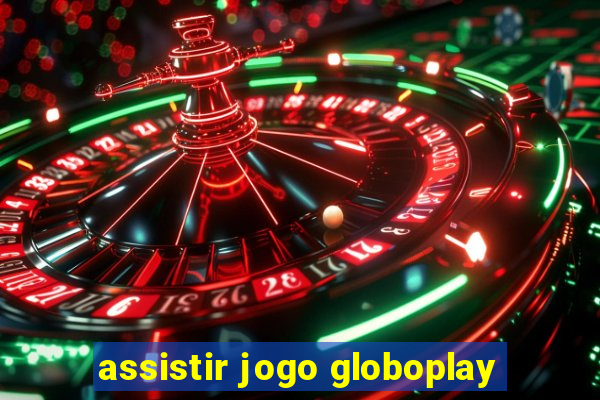 assistir jogo globoplay