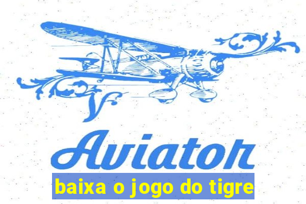 baixa o jogo do tigre