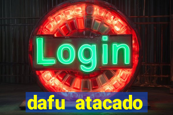 dafu atacado reclame aqui