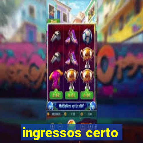 ingressos certo