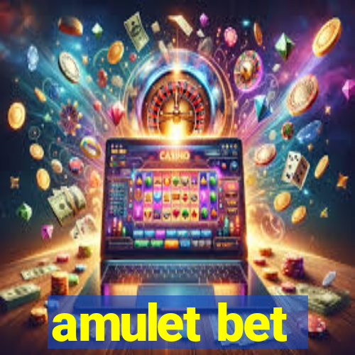 amulet bet