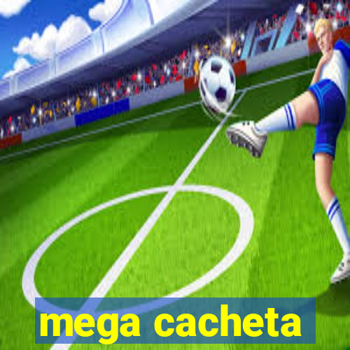 mega cacheta