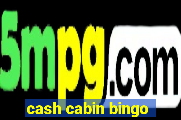 cash cabin bingo