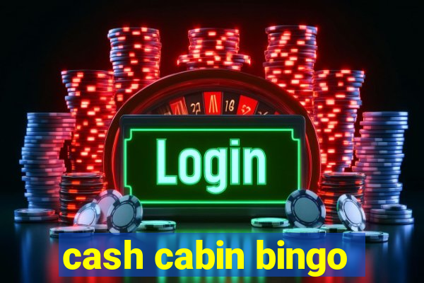 cash cabin bingo