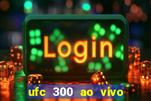 ufc 300 ao vivo online gr谩tis