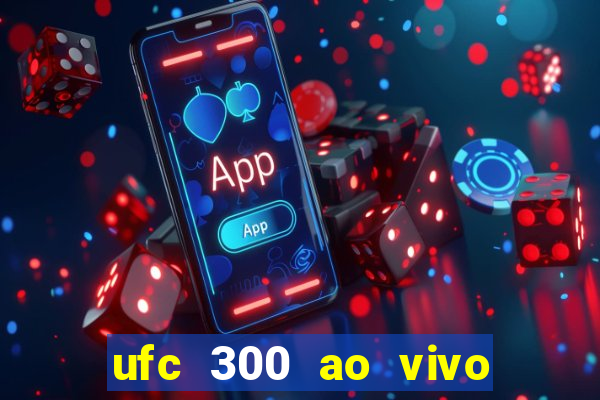 ufc 300 ao vivo online gr谩tis