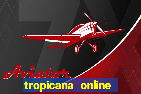 tropicana online casino nj