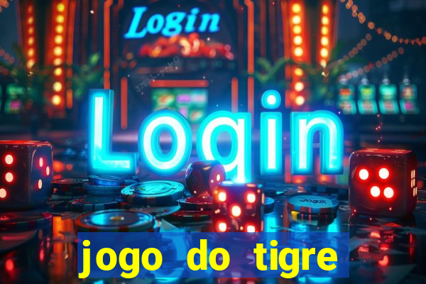 jogo do tigre esporte da sorte