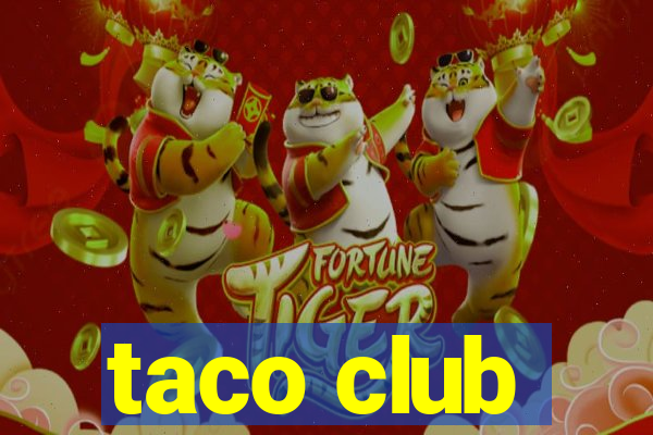 taco club