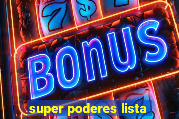 super poderes lista