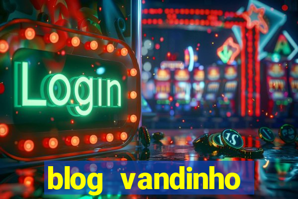 blog vandinho maracás hoje