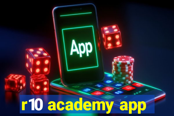 r10 academy app