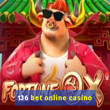 136 bet online casino