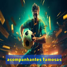 acompanhantes famosas