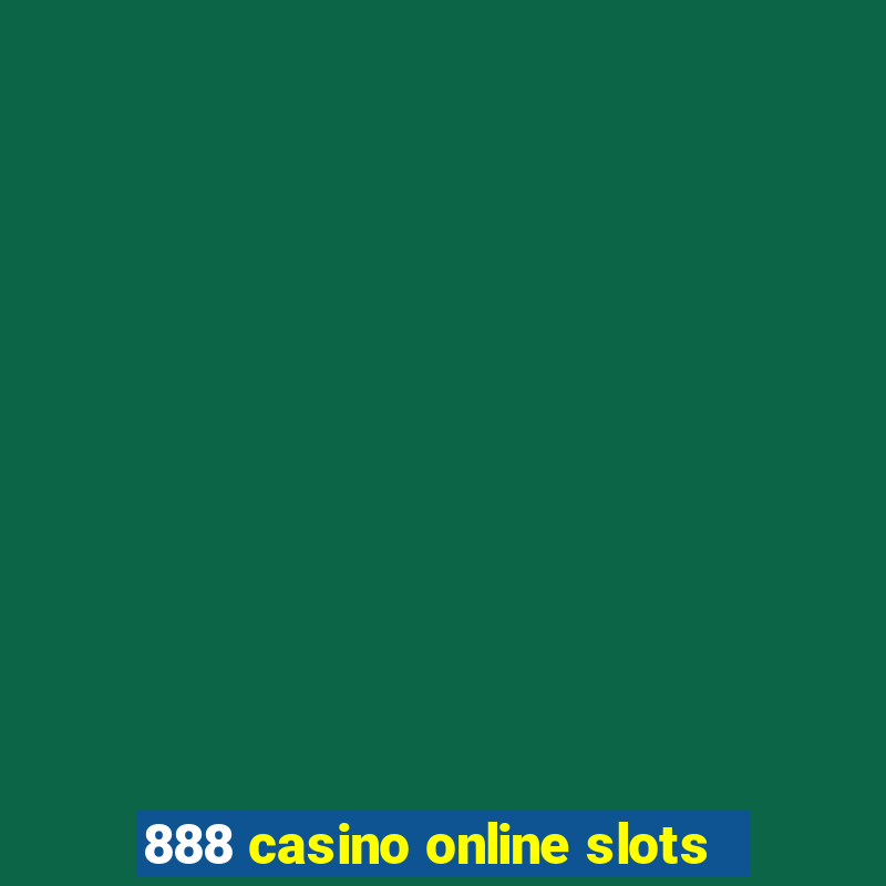 888 casino online slots