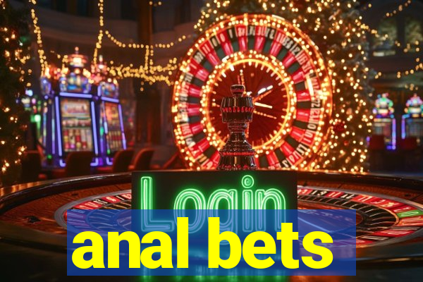 anal bets