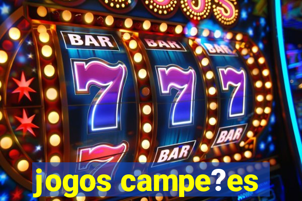 jogos campe?es