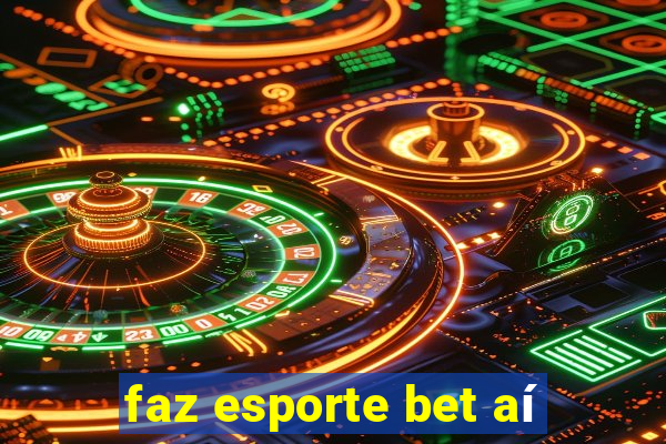 faz esporte bet aí