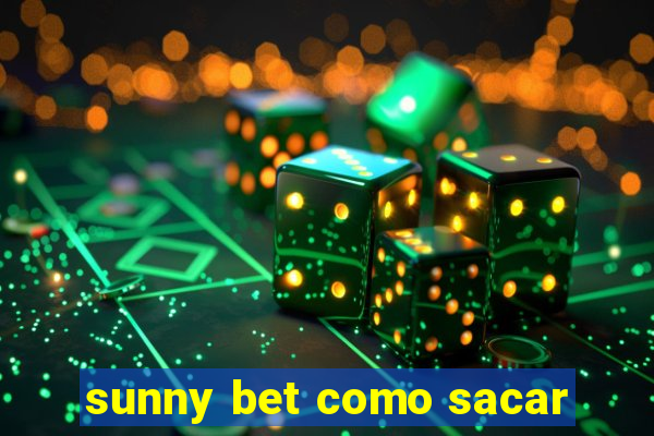 sunny bet como sacar