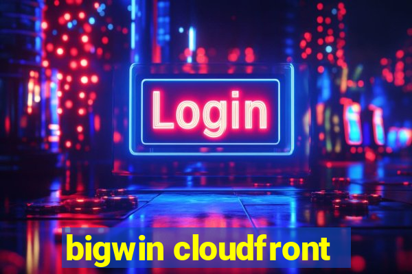 bigwin cloudfront