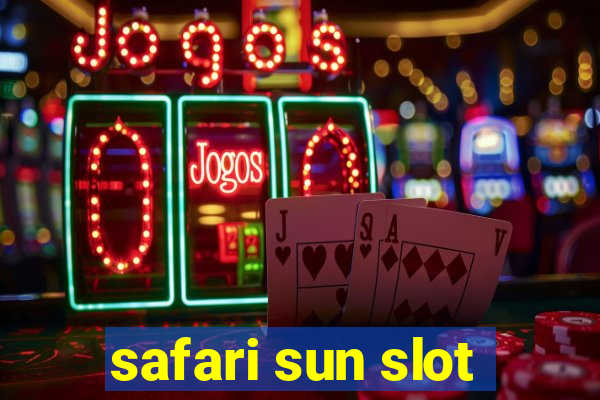 safari sun slot