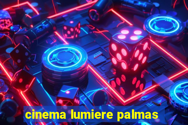 cinema lumiere palmas