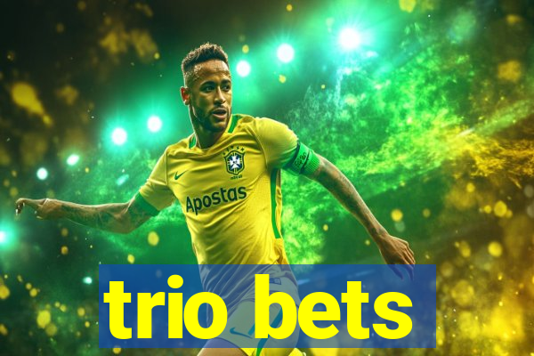 trio bets