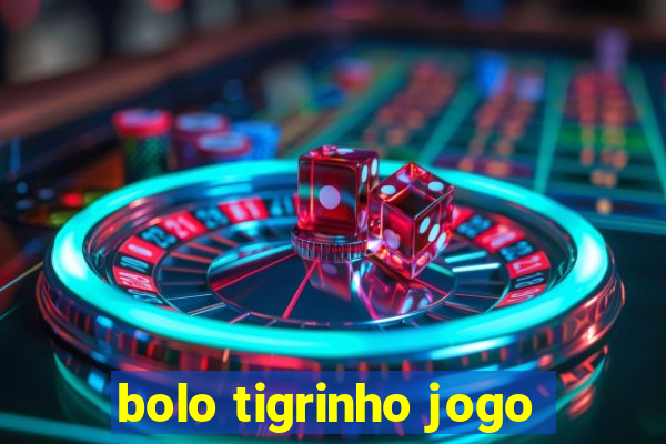 bolo tigrinho jogo