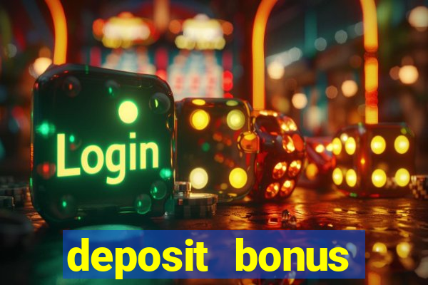 deposit bonus casino online