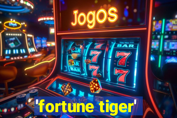 'fortune tiger'