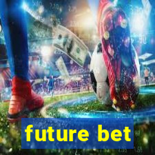 future bet