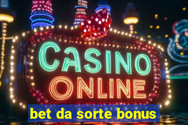 bet da sorte bonus