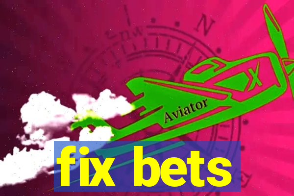 fix bets