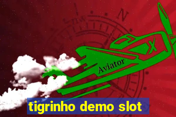 tigrinho demo slot