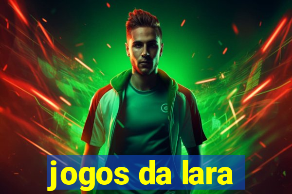 jogos da lara